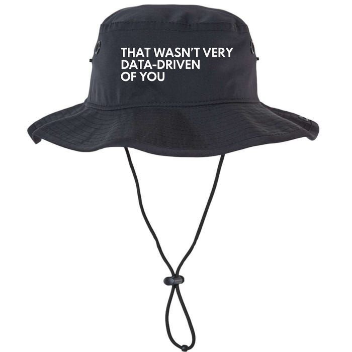 Funny Data Analyst That WasnT Very Data Driven Of You Legacy Cool Fit Booney Bucket Hat