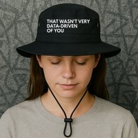 Funny Data Analyst That WasnT Very Data Driven Of You Legacy Cool Fit Booney Bucket Hat