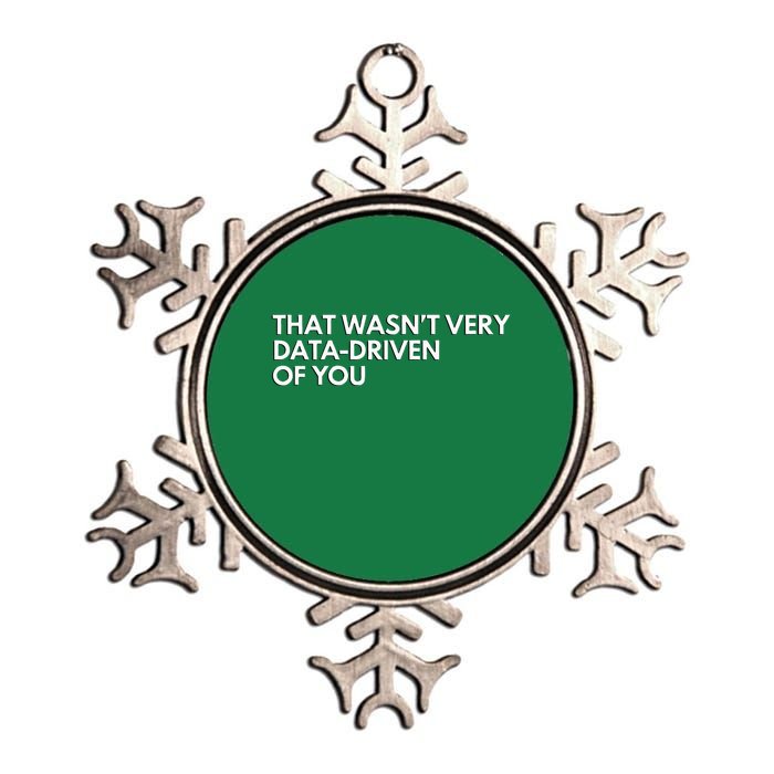 Funny Data Analyst That WasnT Very Data Driven Of You Metallic Star Ornament