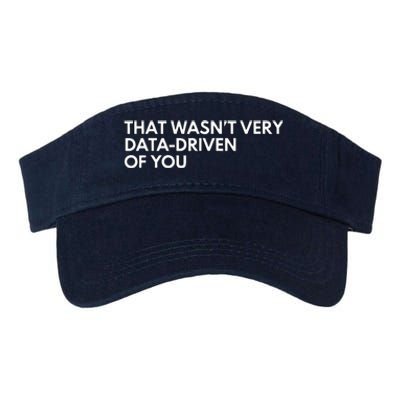 Funny Data Analyst That WasnT Very Data Driven Of You Valucap Bio-Washed Visor