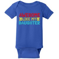 Fathers Day Awesome Like My Daughter Funny Vintage Dad Great Gift Baby Bodysuit