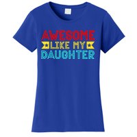 Fathers Day Awesome Like My Daughter Funny Vintage Dad Great Gift Women's T-Shirt