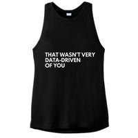 Funny Data Analyst That WasnT Very Data Driven Of You Ladies PosiCharge Tri-Blend Wicking Tank