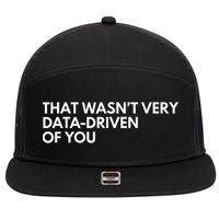 Funny Data Analyst That WasnT Very Data Driven Of You 7 Panel Mesh Trucker Snapback Hat