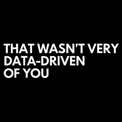 Funny Data Analyst That WasnT Very Data Driven Of You T-Shirt