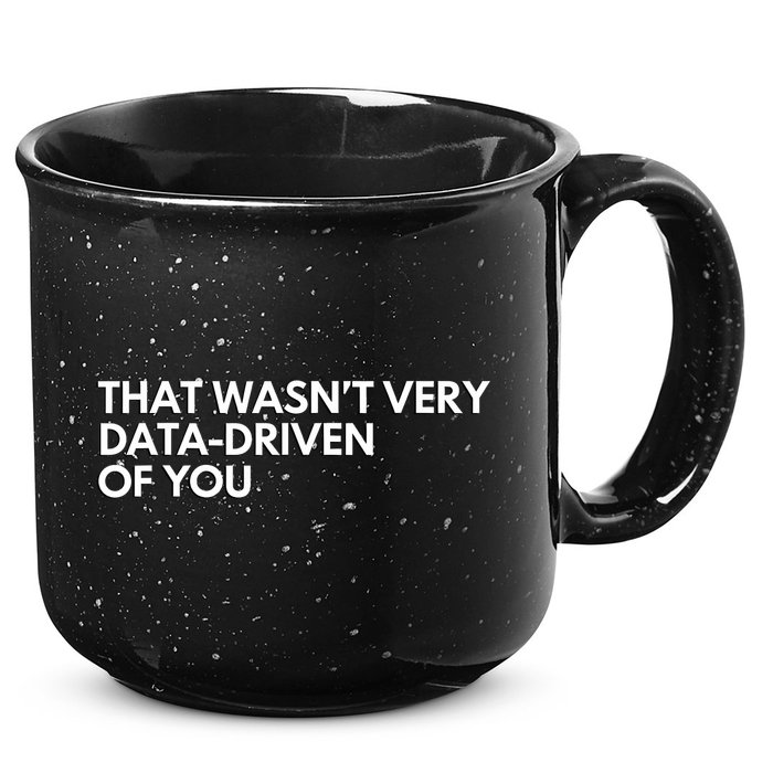 Funny Data Analyst That WasnT Very Data Driven Of You 15oz Campfire Ceramic Mug