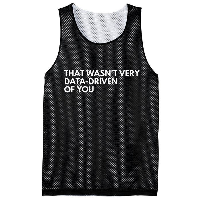 Funny Data Analyst That WasnT Very Data Driven Of You Mesh Reversible Basketball Jersey Tank