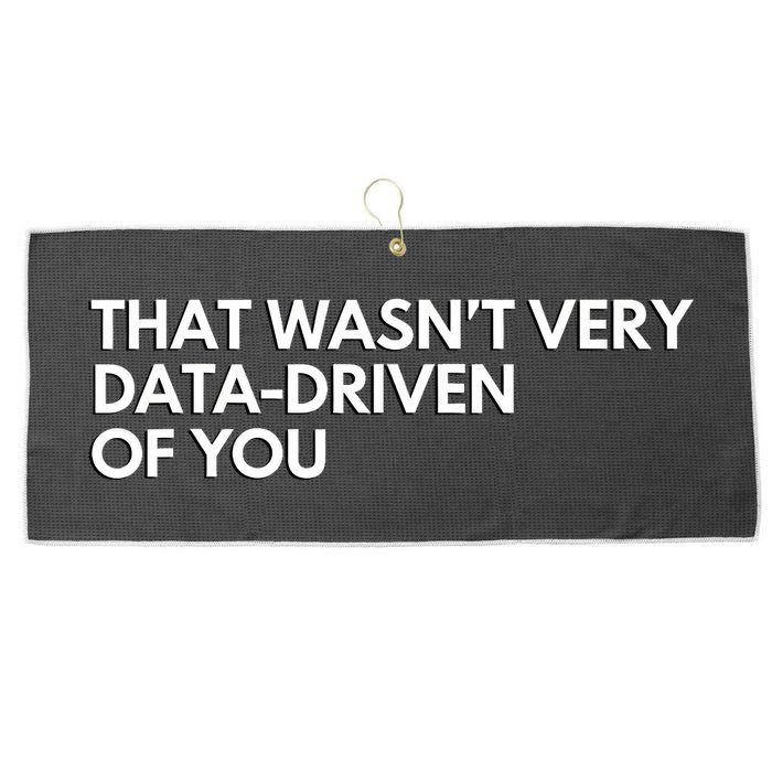 Funny Data Analyst That WasnT Very Data Driven Of You Large Microfiber Waffle Golf Towel