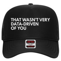 Funny Data Analyst That WasnT Very Data Driven Of You Trucker Hat