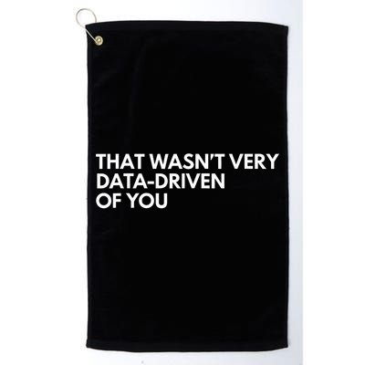 Funny Data Analyst That WasnT Very Data Driven Of You Golf Towel