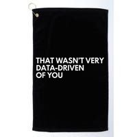 Funny Data Analyst That WasnT Very Data Driven Of You Golf Towel
