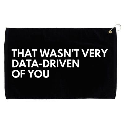 Funny Data Analyst That WasnT Very Data Driven Of You Grommeted Golf Towel