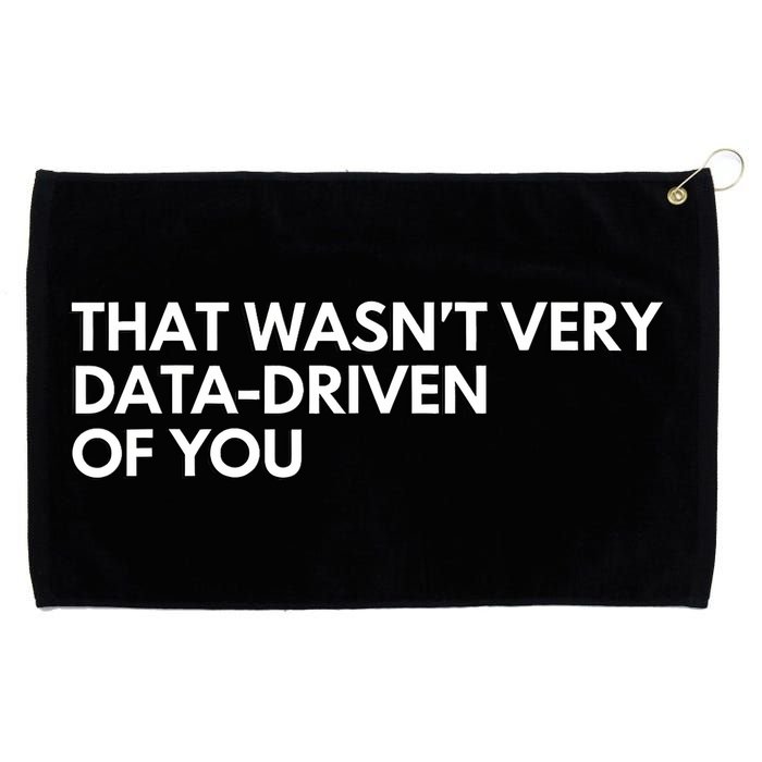 Funny Data Analyst That WasnT Very Data Driven Of You Grommeted Golf Towel