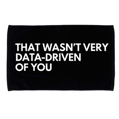 Funny Data Analyst That WasnT Very Data Driven Of You Microfiber Hand Towel