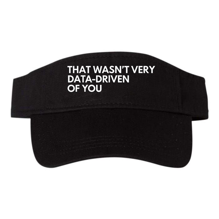 Funny Data Analyst That WasnT Very Data Driven Of You Visor