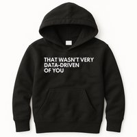 Funny Data Analyst That WasnT Very Data Driven Of You Kids Hoodie
