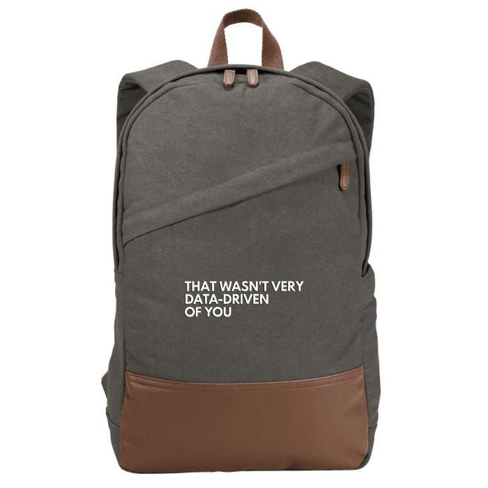 Funny Data Analyst That WasnT Very Data Driven Of You Cotton Canvas Backpack