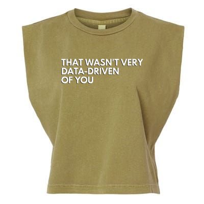 Funny Data Analyst That WasnT Very Data Driven Of You Garment-Dyed Women's Muscle Tee