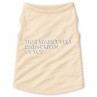 Funny Data Analyst That WasnT Very Data Driven Of You Doggie Tank