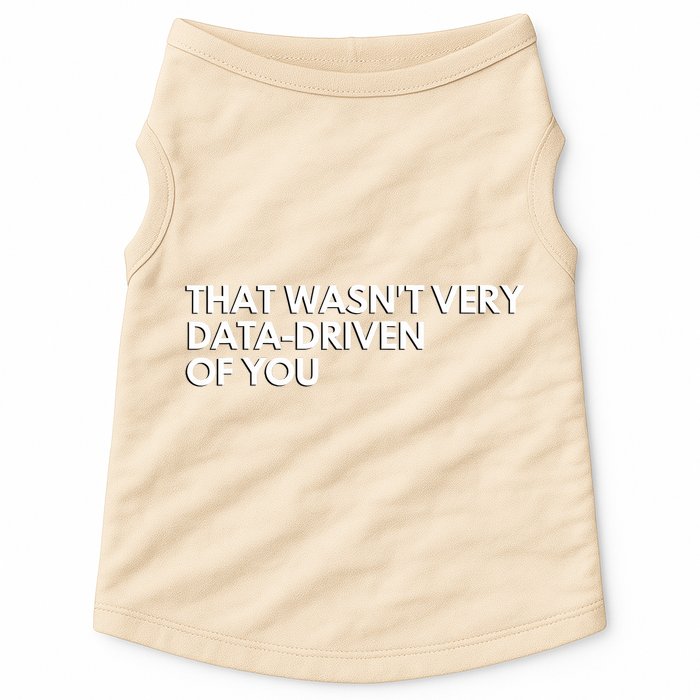 Funny Data Analyst That WasnT Very Data Driven Of You Doggie Tank