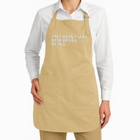 Funny Data Analyst That WasnT Very Data Driven Of You Apron