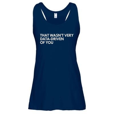 Funny Data Analyst That WasnT Very Data Driven Of You Ladies Essential Flowy Tank