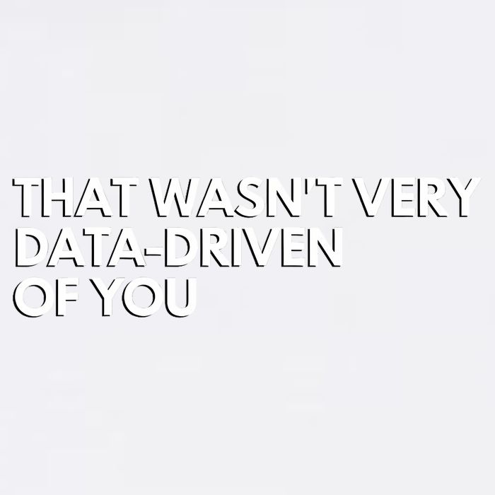 Funny Data Analyst That WasnT Very Data Driven Of You Garment-Dyed Sweatshirt