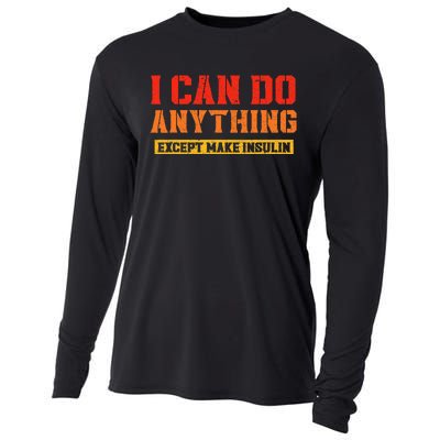 Funny Diabetes awareness insulin type 1 except make insulin Cooling Performance Long Sleeve Crew