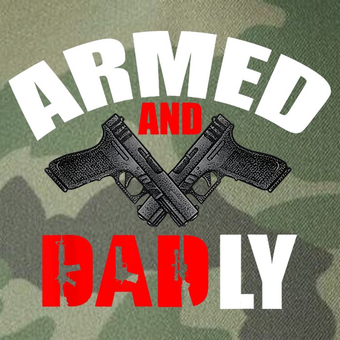 Fathers Day Armed And Dadly Deadly Funny For Dad Legacy Tie Dye Trucker Hat