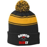 Fathers Day Armed And Dadly Deadly Funny For Dad Stripe Pom Pom Beanie
