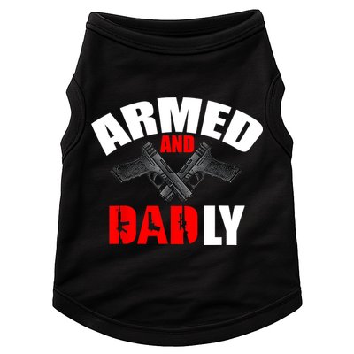 Fathers Day Armed And Dadly Deadly Funny For Dad Doggie Tank
