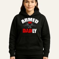 Fathers Day Armed And Dadly Deadly Funny For Dad Hoodie