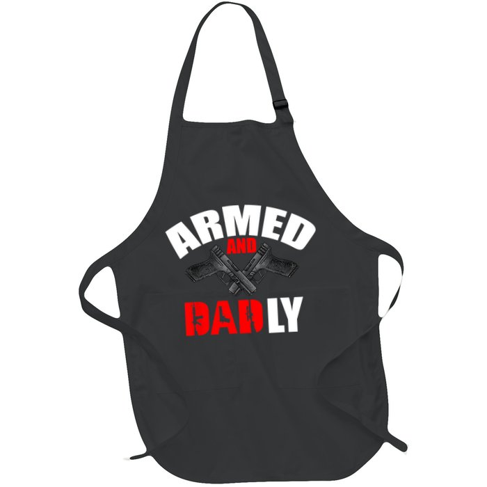 Fathers Day Armed And Dadly Deadly Funny For Dad Apron