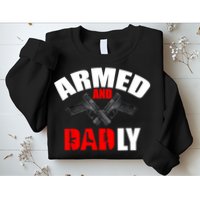 Fathers Day Armed And Dadly Deadly Funny For Dad Sweatshirt