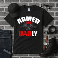 Fathers Day Armed And Dadly Deadly Funny For Dad Tall T-Shirt