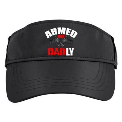 Fathers Day Armed And Dadly Deadly Funny For Dad Adult Drive Performance Visor