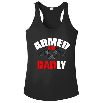 Fathers Day Armed And Dadly Deadly Funny For Dad Ladies PosiCharge Competitor Racerback Tank