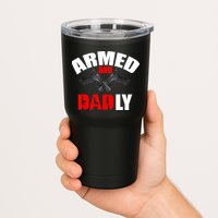 Fathers Day Armed And Dadly Deadly Funny For Dad Tumbler