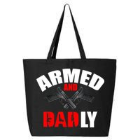 Fathers Day Armed And Dadly Deadly Funny For Dad 25L Jumbo Tote