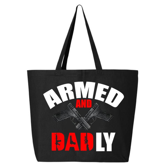 Fathers Day Armed And Dadly Deadly Funny For Dad 25L Jumbo Tote