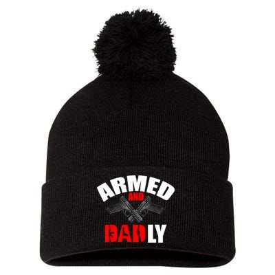 Fathers Day Armed And Dadly Deadly Funny For Dad Pom Pom 12in Knit Beanie