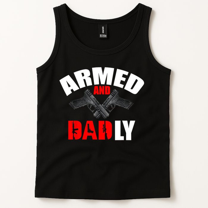 Fathers Day Armed And Dadly Deadly Funny For Dad Tank Top