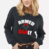 Fathers Day Armed And Dadly Deadly Funny For Dad Cropped Pullover Crew