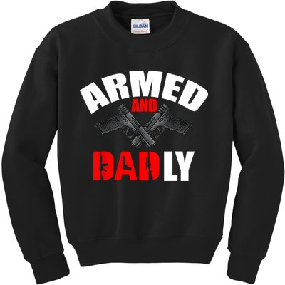 Fathers Day Armed And Dadly Deadly Funny For Dad Kids Sweatshirt