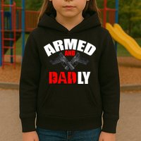 Fathers Day Armed And Dadly Deadly Funny For Dad Kids Hoodie