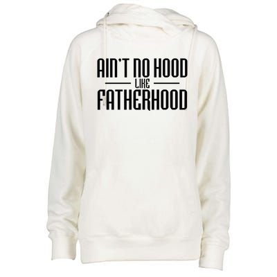 Father's Day Ain't No Hood Like Fatherhood Cute Gift Womens Funnel Neck Pullover Hood