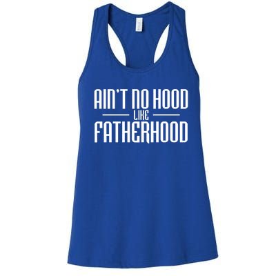 Father's Day Ain't No Hood Like Fatherhood Cute Gift Women's Racerback Tank