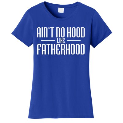 Father's Day Ain't No Hood Like Fatherhood Cute Gift Women's T-Shirt