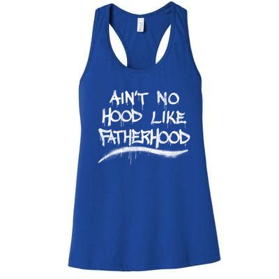 Father's Day Ain't No Hood Like Fatherhood Great Gift Women's Racerback Tank