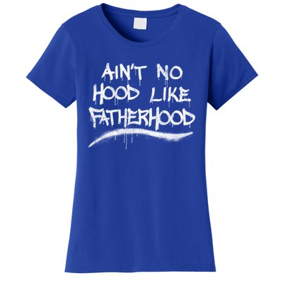 Father's Day Ain't No Hood Like Fatherhood Great Gift Women's T-Shirt